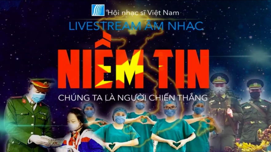 Hội Nhạc sĩ Việt Nam tổ chức concert trực tuyến chống dịch Covid-19